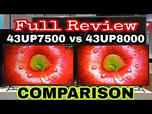 Full Review 43UP7500 vs 43UP8000