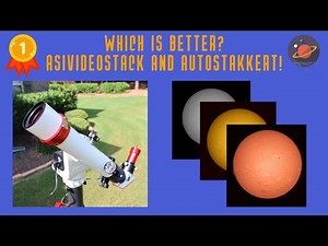 Solar Stacking with ASIVideoStack & Autostakkert! Which is better?