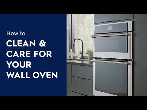 How to Clean & Care for Your Wall Oven