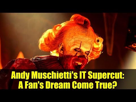 Andy Muschietti's IT Supercut: A Fan's Dream Come True?