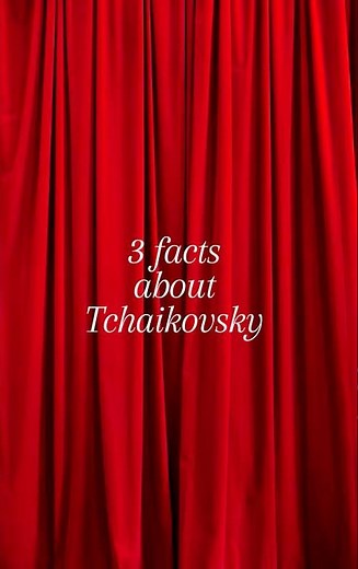 3 Facts About Tchaikovsky You Didn’t Know ❄️✨