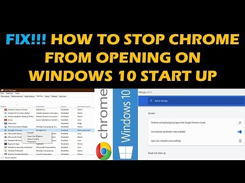 FIX!!! How to Stop Chrome from Opening on Windows 10 Start up