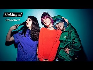 Bleached | Making Of