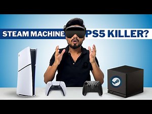 Steam Machine Beating PS5 in 2026? The Truth of Steam Hardware