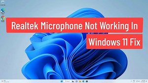 Realtek Microphone Not Working In Windows 11 Fix