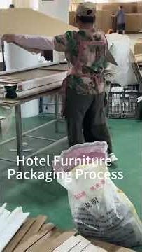 Hotel Furniture Packaging Process