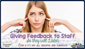 Giving Feedback to Staff So They Will Listen - Autism Classroom Resources
