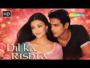अर्जुन रामपाल की रोमांटिक मूवी | Dil Ka Rishta (2003) | Arjun Rampal, Aishwarya Rai