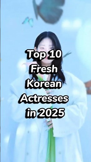 Top 10 Fresh Korean Actresses in 2025🥰💕 #foryou #unfrez #subscribe#viralshorts#kdrama