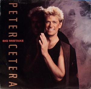 Peter Cetera - Big Mistake