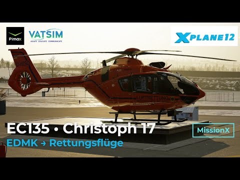 EC135 Christoph 17 | X-Plane 12 • Rettungsflüge • MissionX
