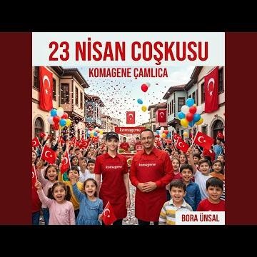 Komagene Bora Abi ile 23 Nisan
