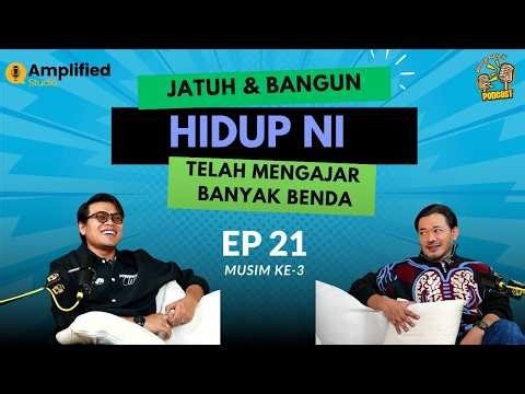 JATUH & BANGUN HIDUP NI TELAH MENGAJAR BANYAK BENDA - Episod 21 Musim ke-3