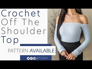 How to Crochet an Off the Shoulder Top | Pattern & Tutorial DIY