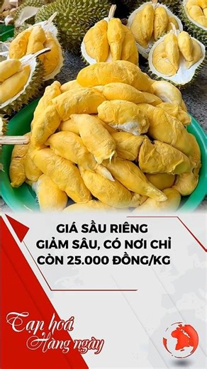 Giá sầu riêng giảm sâu, có nơi chỉ còn 25.000 đồng/kg #tintuc