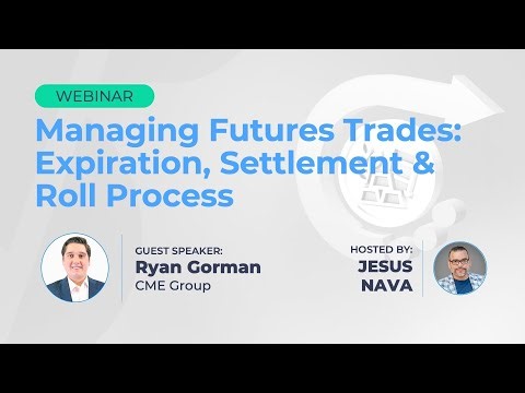 Managing Futures Trades: Expiration, Settlement & Roll Process