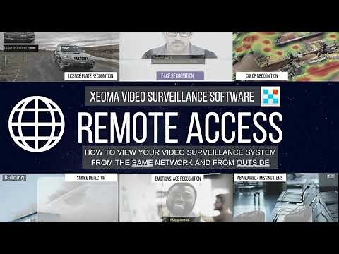 Xeoma video surveillance: guide on remote connection to access cameras, recordings, control settings