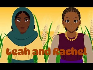 Leah and Rachel -- Bible Animation Series