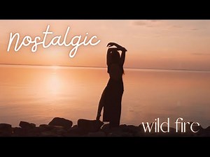 Wild Fire - Nostalgic (Official Music Video)