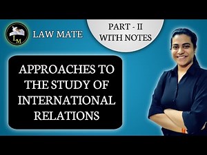 Approaches of International Relations with Notes Part - II