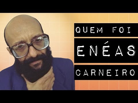 QUEM FOI ENÉAS CARNEIRO