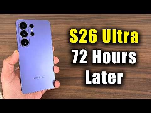 Samsung Galaxy S26 Ultra - The Truth After 72 Hours... Not Perfect