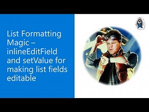 List Formatting Magic – inlineEditField and setValue for making list fields editable