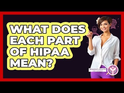 What Does Each Part Of HIPAA Mean?