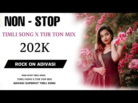 NON-STOP TIMLI SONG X TUR TON MIX||202K ADIVASI TIMLI SONG🥁||ROCK ON ADIVASI