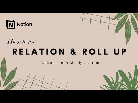 Notion | 怎样使用Relation & Roll Up？
