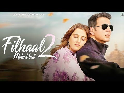 Filhaal2 Mohabbat |Akshay Kumar Ft NupurSanon |Ammy Virk |BPraak |Jaani |ArvindrKhaira