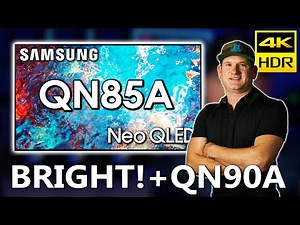 Samsung QN85A Neo QLED - Better than expected? + QN90A