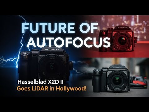 🚀📷 Future of Autofocus: Hasselblad X2D II Goes LiDAR in Hollywood