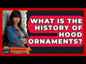 What Is The History Of Hood Ornaments? - Big Truck Lovers