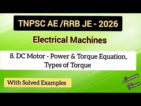 8. DC Motor Power & Torque Equation | Types of Torque | TNPSC AE / RRB JE 2026