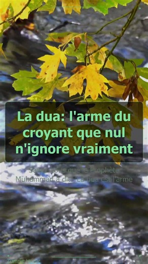 Savez-vous que la dua change le destin? Hadiths révélés