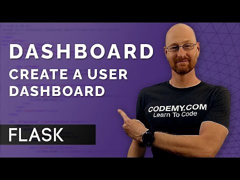 Create A User Dashboard - Flask Fridays #23