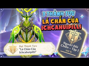 Thành tựu Huyền Thoại: Lá Chắn Của Ichcahuipilli | Người Đối Chiến - Tập I Genshin Impact 5.0