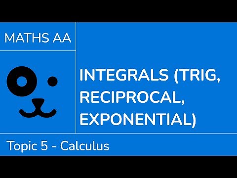 Integrals - trig, reciprocal, exponential [IB Maths AA SL/HL]