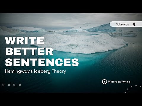 Write Better Sentences: Hemingway's Iceberg Theory