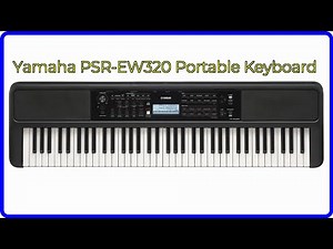 REVIEW (2025): Yamaha PSR-EW320 Portable Keyboard. ESSENTIAL details.