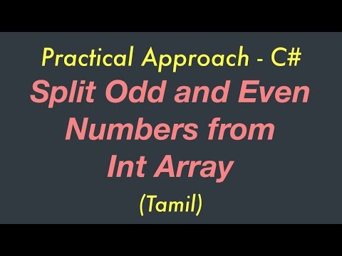 Split Odd and Even Numbers from Int Array | Practical Approach | C# Tutorial | Tamil