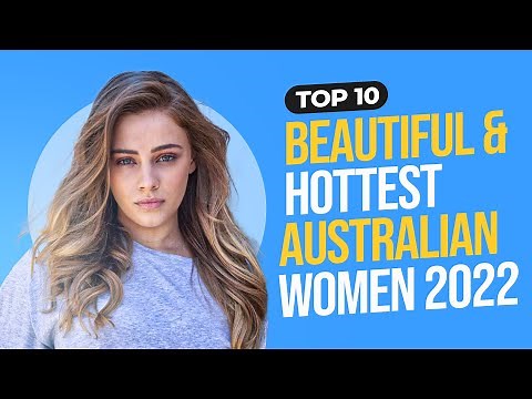 Top 10 Beautiful and Hottest Australian Women in 2022 | Most Beautiful Women in the World
