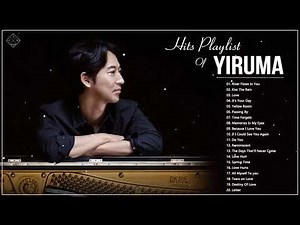 Yiruma Greatest Hits Full Album 2021 - Hits Playlist of Yiruma - Romantic Piano of Yiruma