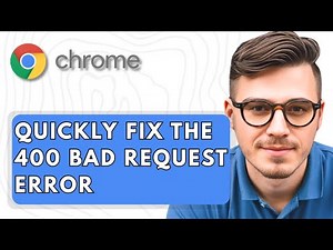 How To Quickly Fix the 400 Bad Request Error in Google Chrome [2025 Guide]