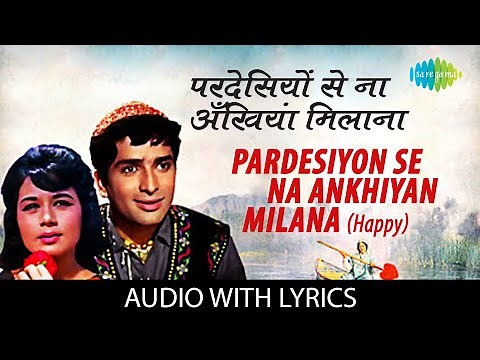 Pardesiyon Se Na Ankhiyan Milana with lyrics | परदेसियों से अखियाँ | Jab Jab Phool Khile | Mohd Rafi