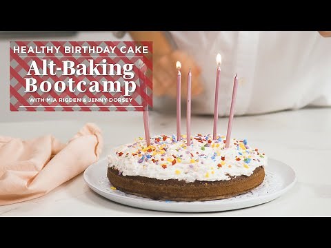 Healthy Cake Recipe | Alt-Baking Bootcamp | Well+Good