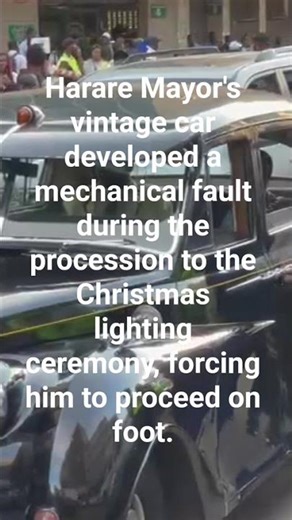 Harare mayor Jacob Mafume's vintage car broke down during the Christmas lighting ceremony