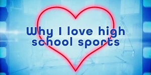 Prep Rally: Why I Love High School Sports - September 25