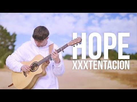 XXXTENTACION - Hope - Fingerstyle Guitar Cover